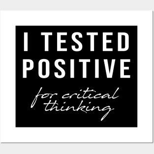 I Tested Positive For Critical Thinking, Sarcastic Quotes Posters and Art